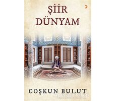 Şiir Dünyam - Coşkun Bulut - Cinius Yayınları