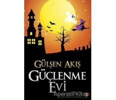 Güçlenme Evi - Gülşen Akış - Cinius Yayınları