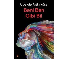 Beni Ben Gibi Bil - Ubeyde Fatih Köse - Cinius Yayınları