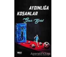 Aydınlığa Koşanlar - Semir Bolat - Gece Kitaplığı