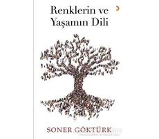 Renklerin ve Yaşamın Dili - Soner Göktürk - Cinius Yayınları