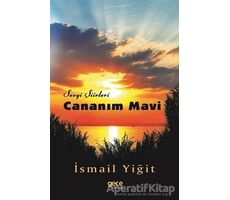 Cananım Mavi - Sevgi Şiirleri - İsmail Yiğit - Gece Kitaplığı