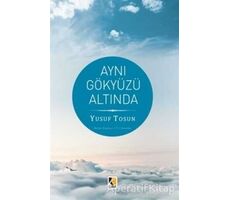 Aynı Gökyüzü Altında - Yusuf Tosun - Çıra Yayınları