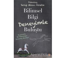 Bilimsel Bilgi Deneyimle Buluştu - Serap Minaz Kıratik - Cinius Yayınları