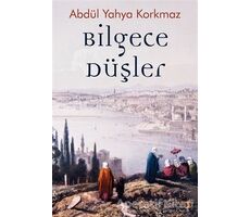 Bilgece Düşler - Abdül Yahya Korkmaz - Cinius Yayınları