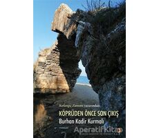 Köprüden Önce Son Çıkış - Burhan Kadir Kurmalı - Cinius Yayınları