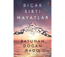 Bıçak Sırtı Hayatlar - Batuhan Doğan - Cinius Yayınları