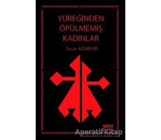 Yüreğinden Öpülmemiş Kadınlar - Yaşar Adanur - Gece Kitaplığı