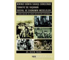 Birinci Dünya Savaşı Sürecinde Türkiyede Yaşanan Sosyal ve Ekonomik Meseleler