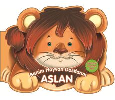 Aslan - Benim Hayvan Dostlarım - Kolektif - 0-6 Yaş Yayınları