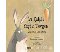 İyi Kalpli Küçük Tavşan - Mıchael Escoffier - Yapı Kredi Yayınları