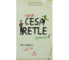 Tarih Cesaretle Yazılır! - Yavuz Bahadıroğlu - Nesil Çocuk Yayınları