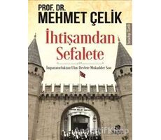 İhtişamdan Sefalete - Mehmet Çelik - Hayat Yayınları