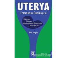 Uterya Femmanın Günlükçesi - İlke Ergin - Dorlion Yayınları