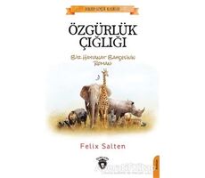 Özgürlük Çığlığı - Felix Salten - Dorlion Yayınları