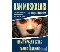 Kan Muskaları - 3. Kitap - İhanetler - Hamit Çağlar Özdağ - İkinci Adam Yayınları