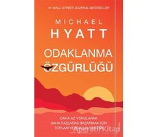 Odaklanma Özgürlüğü - Michael Hyatt - Sola Unitas