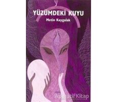 Yüzümdeki Kuyu - Metin Kaygalak - Avesta Yayınları