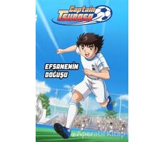 Captain Tsubasa - Efsanenin Doğuşu - Yoiçi Takahaşi - Epsilon Yayınevi