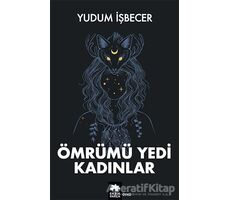 Ömrümü Yedi Kadınlar - Yudum İşbecer - Eksik Parça Yayınları