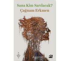 Sana Kim Sarılacak? - Çağnam Erkmen - Doğan Kitap