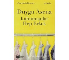 Kahramanlar Hep Erkek - Duygu Asena - Doğan Kitap