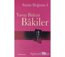 Sözün Doğrusu 1 - Yavuz Bülent Bakiler - Yakın Plan Yayınları