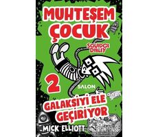 Muhteşem Çocuk Squidge Dibley 2 - Galaksiyi Ele Geçiriyor - Mick Elliot - Salon Yayınları - Çocuk