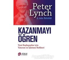 Kazanmayı Öğren - Peter Lynch - Scala Yayıncılık