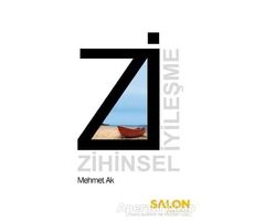 Zi: Zihinsel İyileşme - Mehmet Ak - Salon Yayınları