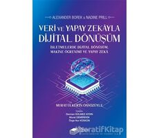 Veri ve Yapay Zekayla Dijital Dönüşüm - Nadine Prill - The Kitap