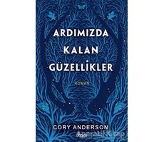 Ardımızda Kalan Güzellikler - Cory Anderson - GO! Kitap