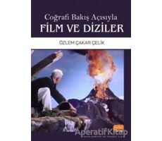 Coğrafi Bakış Açısıyla Film ve Diziler - Özlem Çakar Çelik - Nobel Bilimsel Eserler