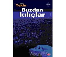 Buzdan Kılıçlar - Latife Tekin - Everest Yayınları