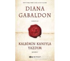 Kalbimin Kanıyla Yazdım - Kısım 1 - Diana Gabaldon - Epsilon Yayınevi