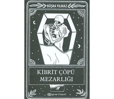 Kibrit Çöpü Mezarlığı - Büşra Yılmaz - Epsilon Yayınevi