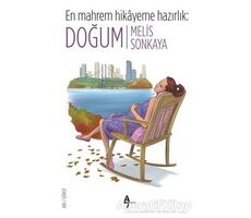 En Mahrem Hikayeme Hazırlık: Doğum - Melis Sonkaya - A7 Kitap