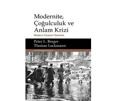 Modernite, Çoğulculuk ve Anlam Krizi - Peter L. Berger - Albaraka Yayınları