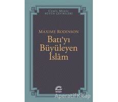 Batıyı Büyüleyen İslam - Maxime Rodinson - İletişim Yayınevi