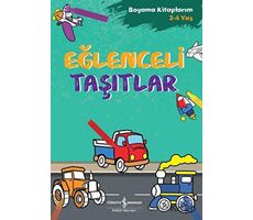 Eğlenceli Taşıtlar - Boyama Kitaplarım 3 - 4 Yaş - Ahu Ayan - İş Bankası Kültür Yayınları