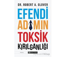 Efendi Adamın Toksik Kırılganlığı - Robert A. Glover - Epsilon Yayınevi