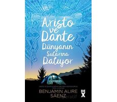 Aristo ve Dante Dünyanın Sularına Dalıyor - Benjamin Alire Saenz - Dex Yayınevi