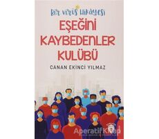 Bir Virüs Hikayesi: Eşeğini Kaybedenler Kulübü - Canan Ekinci Yılmaz - Dorlion Yayınları