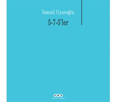 5-7-5’ler - İsmail Uyaroğlu - Yapı Kredi Yayınları