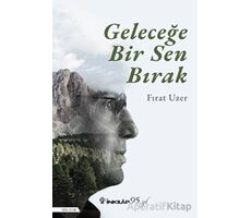 Geleceğe Bir Sen Bırak - Fırat Uzer - İnkılap Kitabevi