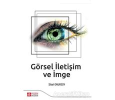 Görsel İletişim ve İmge - Sibel Onursoy - Pegem Akademi Yayıncılık