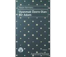 Uyanmak Üzere Olan Bir Adam - Hasan Harmancı - Büyüyen Ay Yayınları