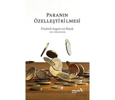 Paranın Özelleştirilmesi - Friedrich August von Hayek - Albaraka Yayınları