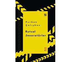 Kutsal Jeneratörler - Furkan Çalışkan - Ketebe Yayınları