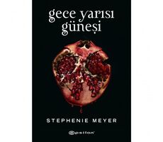 Gece Yarısı Güneşi - Stephenie Meyer - Epsilon Yayınevi